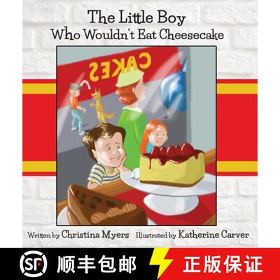 【3-4周达】The Little Boy Who Wouldn't Eat Cheesecake: - Mom's Choice Award(R) Gold Medal Recipient [9781735019222]