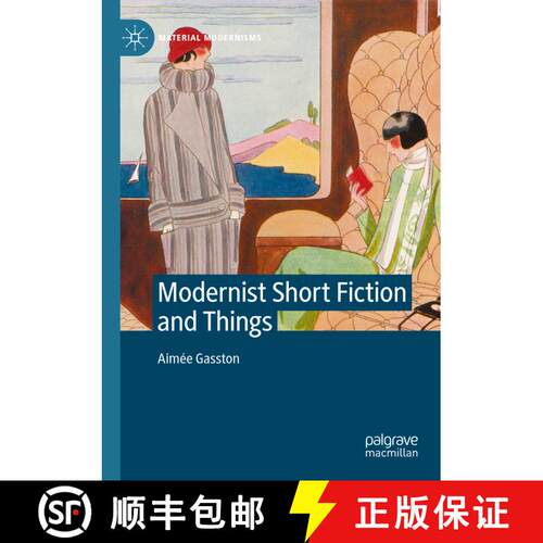 【3-4周达】Modernist Short Fiction and Things [9783030785468]