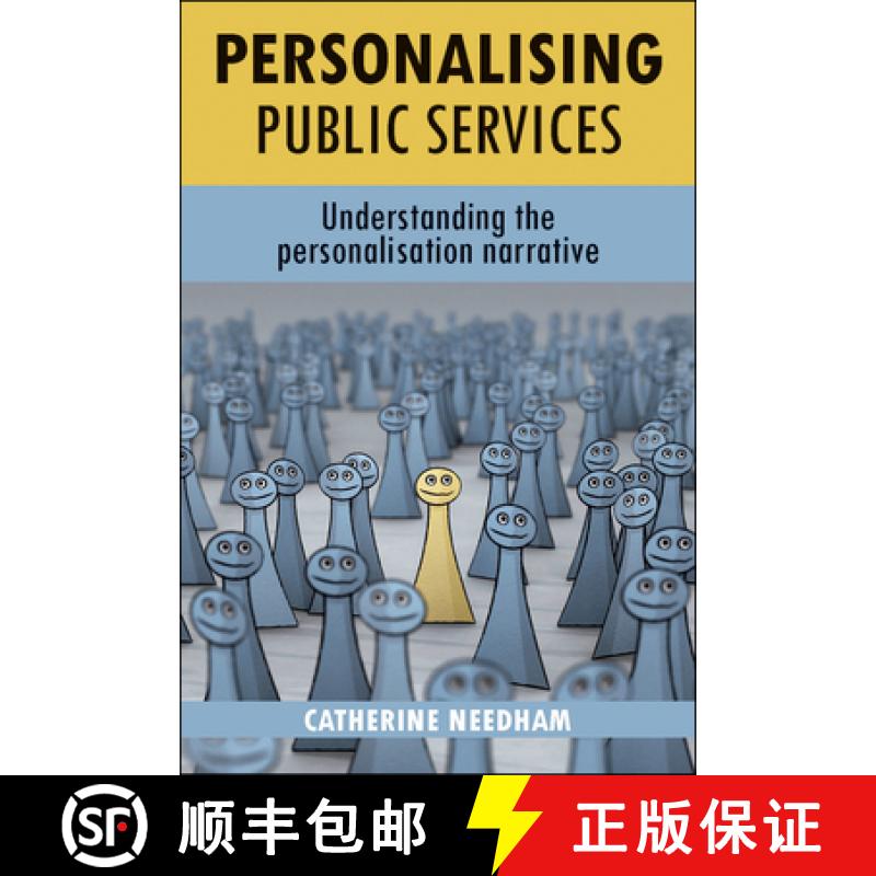 【2-3周达】Personalising Public Services: Understanding the Personalisation Narrative [9781847427601]