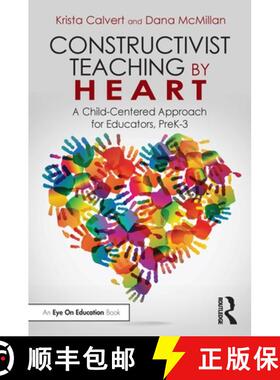 【3-4周达】Constructivist Teaching by Heart: A Child-Centered Approach for Educators, PreK-3 [9781032686752]