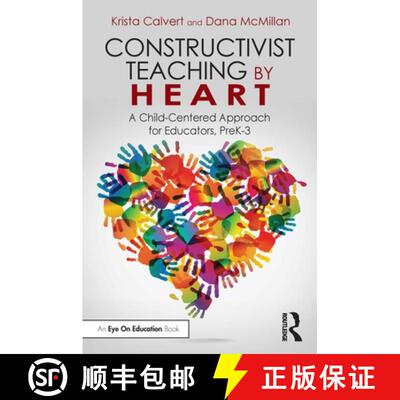 【3-4周达】Constructivist Teaching by Heart: A Child-Centered Approach for Educators, Prek-3 [9781032686752]