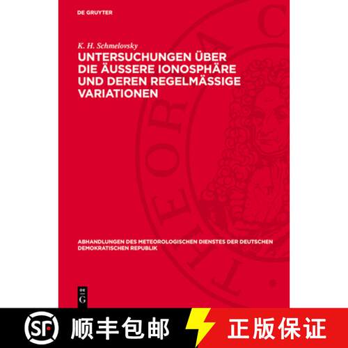 【3-4周达】精装 Untersuchungen über die äuβere Ionosphäre und deren regelmäβige Variationen [9783112783849]