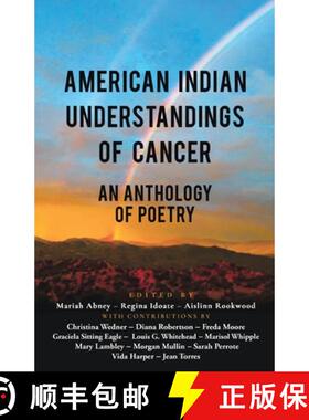 【3-4周达】American Indian Understandings of Cancer - Edited by Mariah Abney, Regina Idoate, and Aisl... [9798888388365]