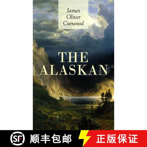 【3-4周达】THE ALASKAN: Western Classic - A Gripping Tale of Forbidden Love, Attempted Murder and Gun... [9788027332908]