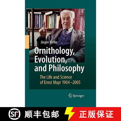 【3-4周达】Ornithology, Evolution, and Philosophy : The Life and Science of Ernst Mayr 1904-2005 [9783540717782]