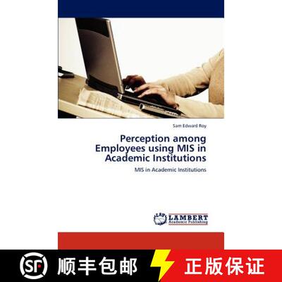 预订 Perception among Employees using MIS in Academic Institutions [9783847339823]