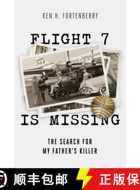 预订 Flight 7 Is Missing: The Search For My Father's Killer: The Search For My Father's Killer [9781949024067]