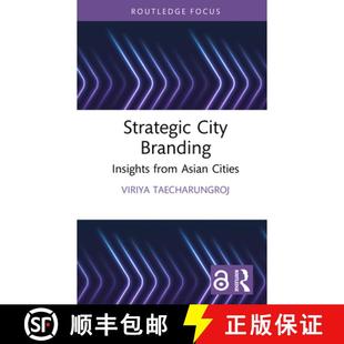 【3-4周达】Strategic City Branding: Insights from Asian Cities [9781032958989]