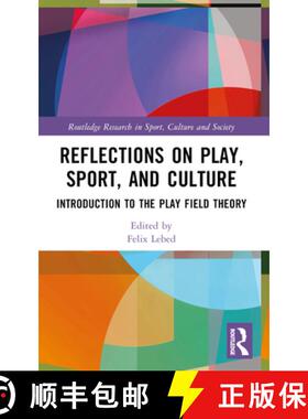【3-4周达】Reflections on Play, Sport, and Culture: Introduction to the Play Field Theory [9781032480794]