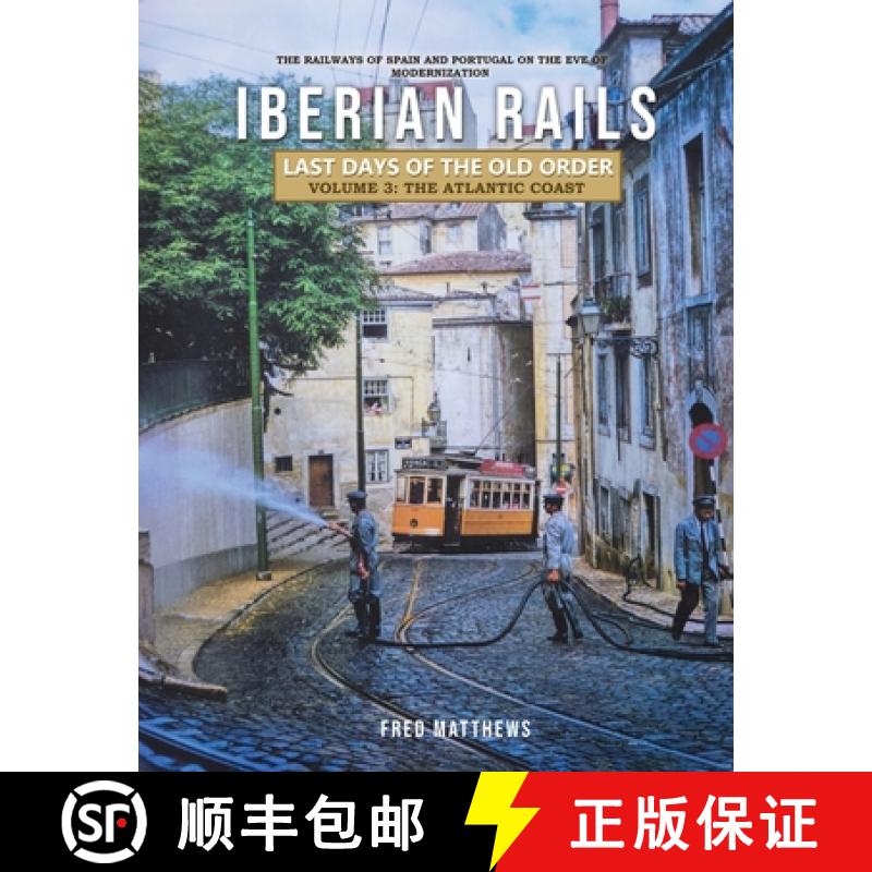 【2-3周达】Iberian Rails - Last Days of the Old Order Volume. 3: The Atlantic Coast [9798887758961]