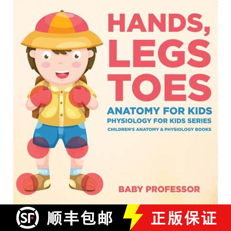 【3-4周达】Hands, Legs and Toes Anatomy for Kids: Physiology for Kids Series - Children's Anatomy & P... [9781683057451]