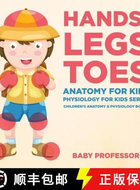 【3-4周达】Hands, Legs and Toes Anatomy for Kids: Physiology for Kids Series - Children's Anatomy & P... [9781683057451]