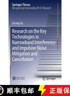【3-4周达】Research on the Key Technologies in Narrowband Interference and Impulsive Noise Mitigation... [9789811547232]