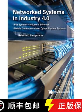 【3-4周达】Networked Systems in Industry 4.0: Bus Systems . Industrial Ethernet . Mobile Communicatio... [9789811296550]