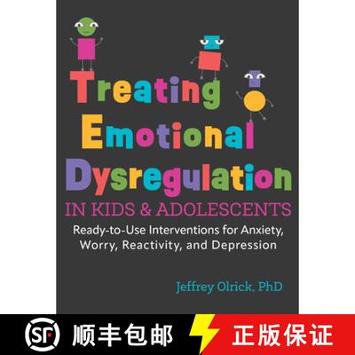 【3-4周达】Treating Emotional Dysregulation in Kids & Adolescents: Ready-To-Use Interventions for Anx... [9781683739128]