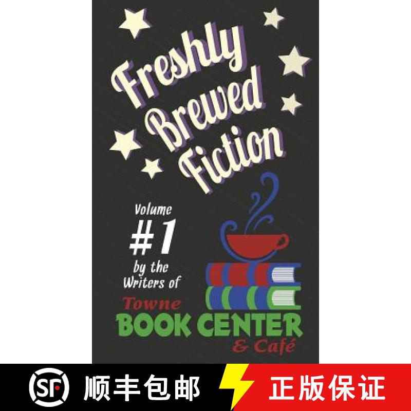 预订 Freshly Brewed Fiction: Vol. 1 [9780986225079]