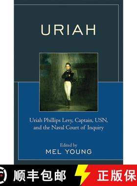 【3-4周达】Uriah : Uriah Phillips Levy, Captain, USN, and the Naval Court of Inquiry [9780761844396]