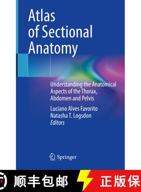 【3-4周达】Atlas of Sectional Anatomy: Understanding the Anatomical Aspects of the Thorax, Abdomen an... [9783030916879]