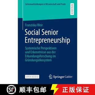 【3-4周达】Social Senior Entrepreneurship: Systemische Perspektiven und Erkenntnisse aus der Erkundun... [9783658518653]