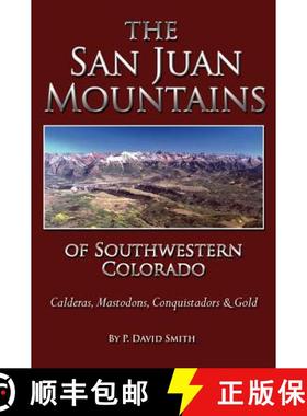 预订 The San Juans of Southwestern Colorado - Calderas, Mastodons, Conquistadors & Gold [9781937851064]