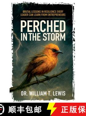 【3-4周达】Perched in the Storm: Brutal Lessons in Resilience Every Leader Can Learn from Entrepreneurs [9781968760991]