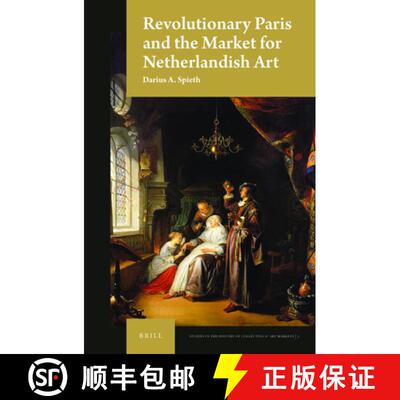 预订 Revolutionary Paris and the Market for Netherlandish Art [9789004336988]
