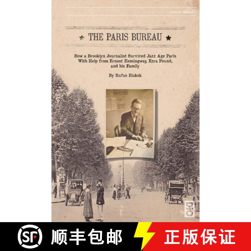 【3-4周达】The Paris Bureau: How a Brooklyn Journalist Survived Jazz Age Paris with Help from Ernest ... [9781645041092]