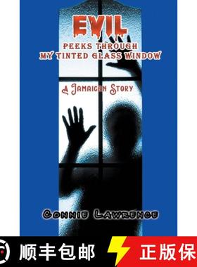 预订 Evil Peeks Through My Tinted Glass Window: A Jamaican Story [9781682354599]