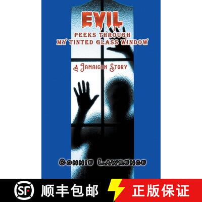 【3-4周达】Evil Peeks Through My Tinted Glass Window: A Jamaican Story [9781682354599]