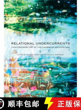 【3-4周达】Relational Undercurrents: Contemporary Art of the Caribbean Archipelago [9781934491584]
