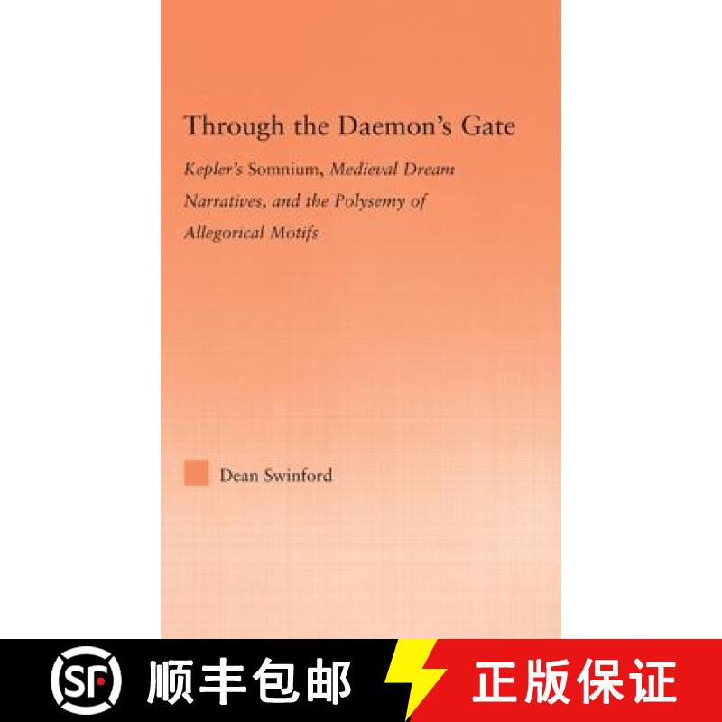 【3-4周达】Through the Daemon's Gate: Kepler's Somnium, Medieval Dream Narratives, and the Polysemy o... [9780415886079]