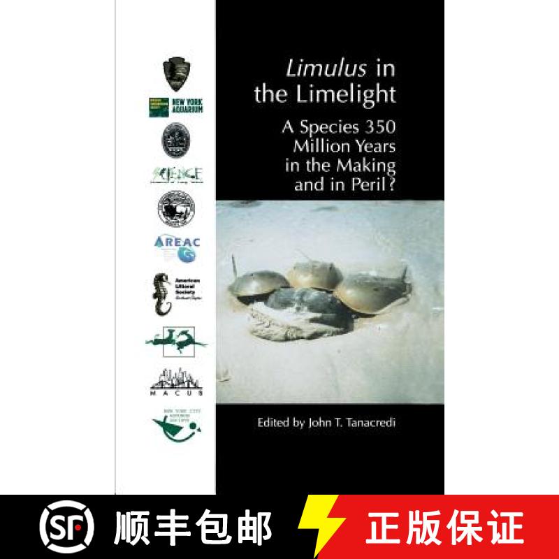 【3-4周达】Limulus in the Limelight : A Species 350 Million Years in the Making and in Peril? [9781475775143]
