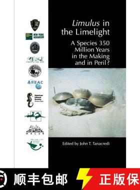 【3-4周达】Limulus in the Limelight : A Species 350 Million Years in the Making and in Peril? [9781475775143]