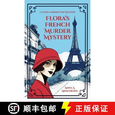 预订 Flora's French Murder Mystery: In 1920s Paris, Lady Flora Farrington and Charming Detective Insp... [9781739421762]