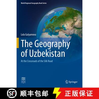 【3-4周达】The Geography of Uzbekistan: At the Crossroads of the Silk Road [9783031078750]