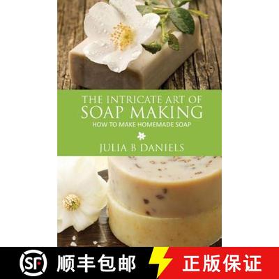 【3-4周达】The Intricate Art of Soap Making: How to Make Homemade Soap [9781628844238]