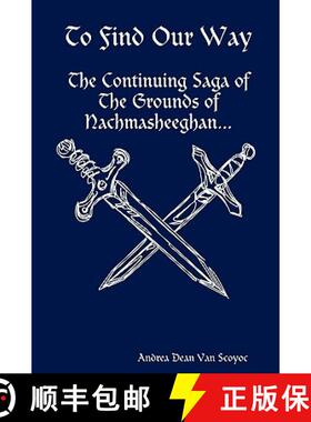 【3-4周达】To Find Our Way - The Continuing Saga of the Grounds of Nachmasheeghan [9781435741447]
