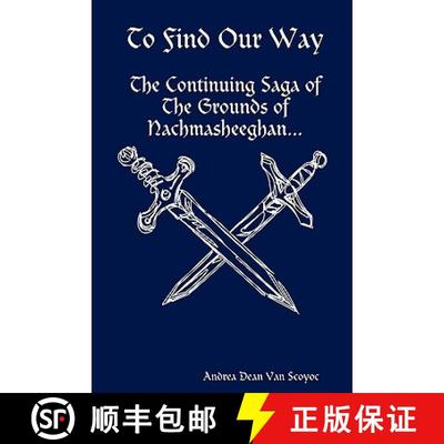 【3-4周达】To Find Our Way - The Continuing Saga of the Grounds of Nachmasheeghan [9781435741447]