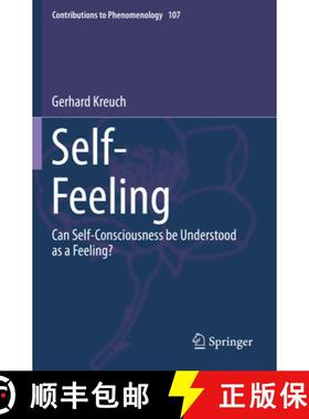 【3-4周达】Self-Feeling: Can Self-Consciousness Be Understood as a Feeling? [9783030307912]