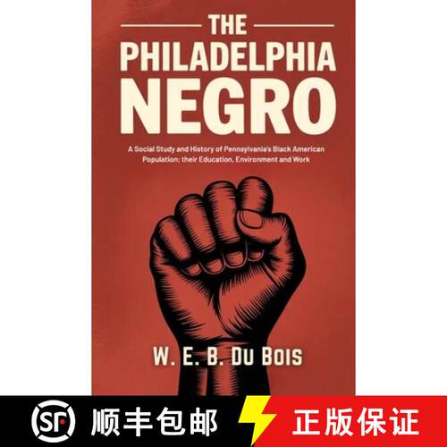 【3-4周达】The Philadelphia Negro: A Social Study and History of Pennsylvania's Black American Popula... [9789371232838]