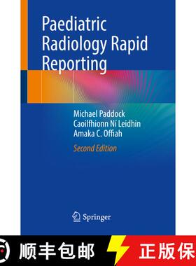 【3-4周达】Paediatric Radiology Rapid Reporting (Second Edition 2024) (Second Edition 2024) [9783031482540]