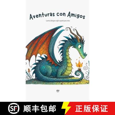 【3-4周达】Aventuras con Amigos: Cuentos bilingües inglés español para niños [9798227236425]
