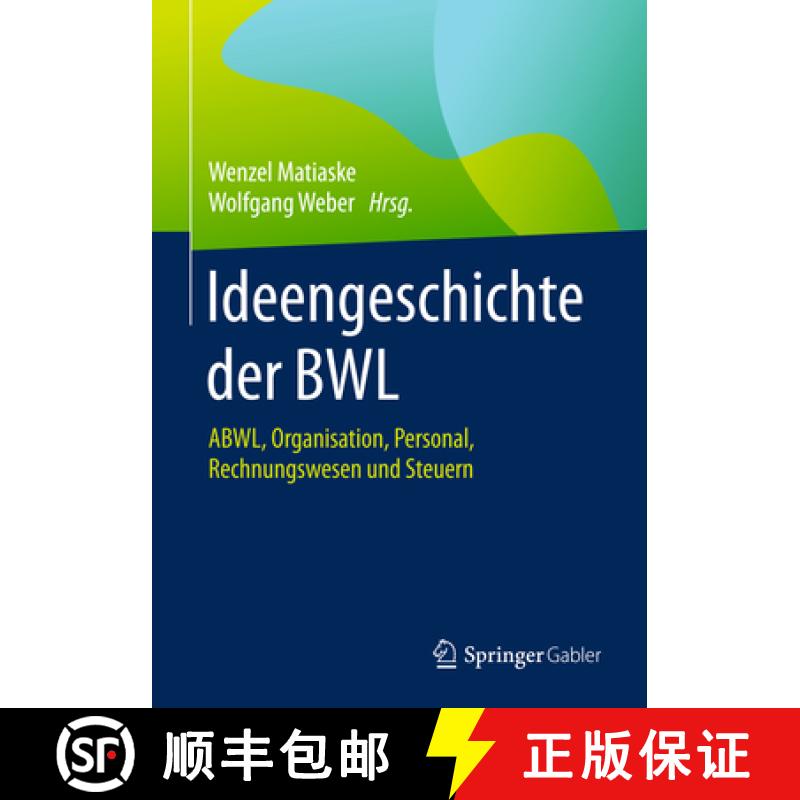 【3-4周达】Ideengeschichte Der Bwl: Abwl, Organisation, Personal, Rechnungswesen Und Steuern [9783658154028]
