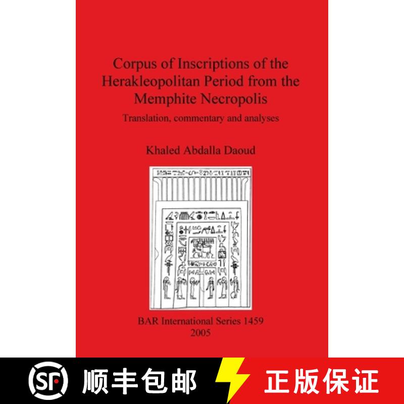 【2-3周达】Corpus of Inscriptions of the Herakleopolitan Period from the Memphite Necropolis: Transla... [9781841718972]
