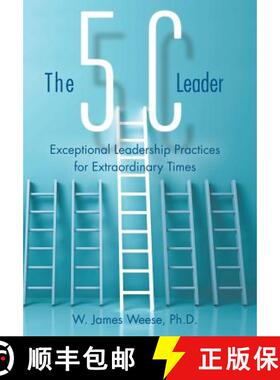 【3-4周达】The 5C Leader: Exceptional Leadership Practices for Extraordinary Times [9781480865068]