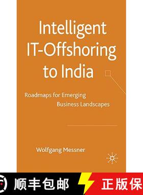 【3-4周达】Intelligent IT Offshoring to India: Roadmaps for Emerging Business Landscapes [9780230246263]