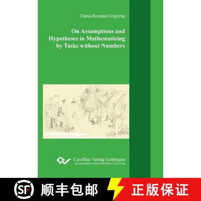【3-4周达】On Assumptions and Hypotheses in Mathematising by Tasks without Numbers [9783736996311]