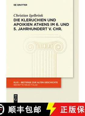 预订 Die Kleruchien Und Apoikien Athens Im 6. Und 5. Jahrhundert V. Chr. : Rechtsformen Und Politisch... [9783110442175]