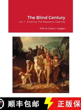 【3-4周达】The Blind Century, Vol. I: America: The Messianic Calamity [9781312523555]