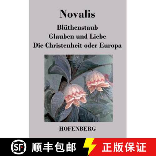 【3-4周达】Blüthenstaub / Glauben und Liebe / Die Christenheit oder Europa [9783843029056]